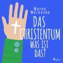 Das Christentum - was ist das? Audiobook