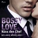 BOSSY LOVE - Küss den Chef (Vested Interest: ABC Corp. 1) Audiobook