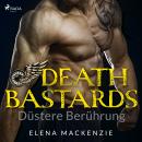 Death Bastards - Düstere Berührung (Dark MC Romance 4) Audiobook