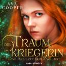 Die Traumkriegerin - Das Amulett der Zweiheit Audiobook