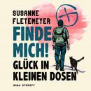 [German] - Finde mich! Glück in kleinen Dosen Audiobook