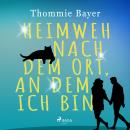 [German] - Heimweh nach dem Ort, an dem ich bin Audiobook