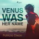 Venus Was Her Name Audiobook