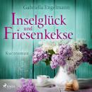 [German] - Inselglück und Friesenkekse Audiobook
