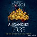 [German] - Alexanders Erbe: Die Schlacht um den Thron Audiobook