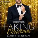 [German] - Faking Christmas - Ein Milliardär zu Weihnachten Audiobook