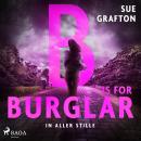 [German] - B is for Burglar: In aller Stille: Kriminalroman – Ein Fall für Kinsey Millhone 2 | »Hält Audiobook