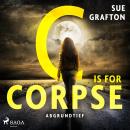 [German] - C is for Corpse: Abgrundtief: Kriminalroman – Ein Fall für Kinsey Millhone 3 | Ein packender Ermittlerkrimi an Amerikas Westküste Audiobook