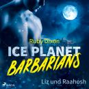 [German] - Ice Planet Barbarians – Liz und Raahosh (Ice Planet Barbarians 2) Audiobook