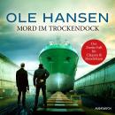 [German] - Mord im Trockendock: Der zweite Fall für Claasen und Hendriksen Audiobook