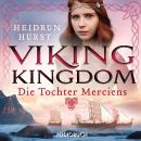 [German] - Viking Kingdom: Die Tochter Merciens (Viking Kingdom 1) Audiobook
