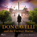 [German] - Don Cavelli und die Töchter Marias: Die achte Mission für Don Cavelli – Ein actiongeladener Vatikan-Krimi Audiobook