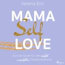 [German] - Mama-Selflove: Survival-Guide für den perfekt unperfekten Familienwahnsinn Audiobook