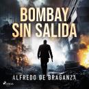 [Spanish] - Bombay sin salida Audiobook
