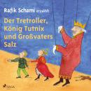 [German] - Der Tretroller, König Tutnix und Großvaters Salz Audiobook