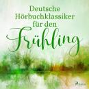 [German] - Deutsche Hörbuchklassiker für den Frühling Audiobook