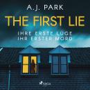 [German] - The First Lie - Ihre erste Lüge – ihr erster Mord Audiobook