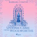 Our Spoons Came from Woolworths Audiobook