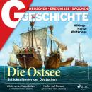 [German] - G/GESCHICHTE - Die Ostsee: Schicksalsmeer der Deutschen Audiobook