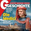 [German] - G/GESCHICHTE - Die Medici: Paten der Renaissance Audiobook