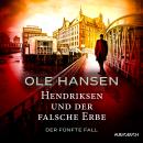 [German] - Hendriksen und der falsche Erbe: Der fünfte Fall Audiobook