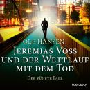 [German] - Jeremias Voss und der Wettlauf mit dem Tod: Der fünfte Fall Audiobook