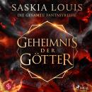 [German] - Geheimnis der Götter: Die gesamte Fantasyreihe von Saskia Louis Audiobook
