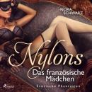 Nylons: Das französische Mädchen - Erotische Phantasien Audiobook