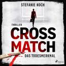 [German] - Crossmatch - Das Todesmerkmal: Thriller Audiobook
