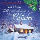 [German] - Das kleine Weihnachtshaus des Glücks Audiobook