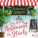 [German] - Das kleine Restaurant des Glücks: Roman Audiobook