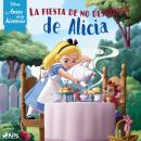 [Spanish] - Disney Antes de la historia: La fiesta de no despedida de Alicia Audiobook