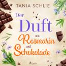 [German] - Der Duft von Rosmarin und Schokolade: Roman - Ein Feinkostladen zum Verlieben 1 Audiobook