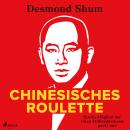 [German] - Chinesisches Roulette: Ein Ex-Mitglied der roten Milliardärskaste packt aus Audiobook