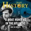 U-Boat Hunters in the Atlantic Audiobook