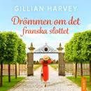 [Swedish] - Drömmen om det franska slottet Audiobook