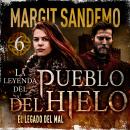 [Spanish] - El Pueblo del Hielo 6 - El legado del mal Audiobook