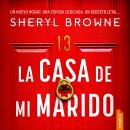 [Spanish] - La casa de mi marido: Un thriller psicológico adictivo lleno de giros inesperados Audiobook