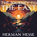 The Journey to the East Audiobook