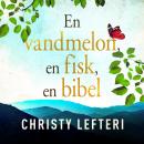 [Danish] - En vandmelon, en fisk, en bibel Audiobook