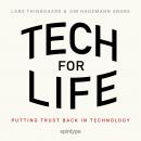 Tech for Life – Putting trust back in technology Audiobook