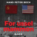 [Danish] - For Ussel Mammon: Supercomputere, storpolitik og moralske gråzoner i den kolde krigs skygge Audiobook