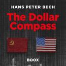 The Dollar Compass: Supercomputers, Power Politics, and Moral Deception in the Autumn of the Cold War Audiobook
