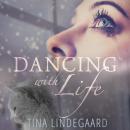 Dancing with Life Audiobook