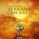 [Italian] - La ragazza del sole (Le sette sorelle, libro 6) Audiobook