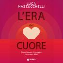 L'era del cuore Audiobook
