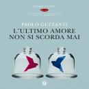 [Italian] - L'ultimo amore non si scorda mai Audiobook