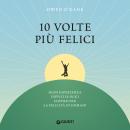 [Italian] - 10 volte più felici Audiobook