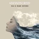 [Italian] - Hai il mare dentro Audiobook
