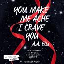 [Italian] - You make me ache I crave you: Edizione italiana Audiobook